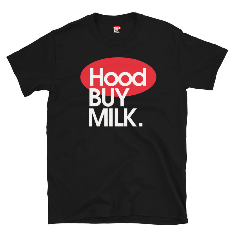 Hood Buy Milk Shirt