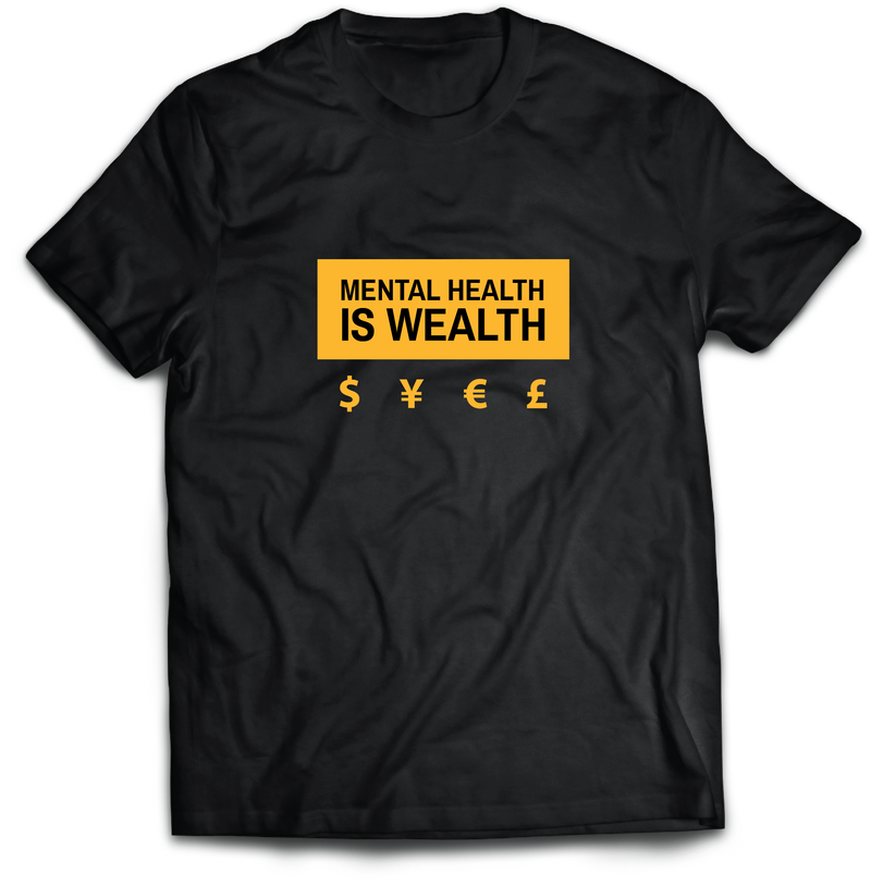 Mental Health is Wealth | Shirt for Men & Women