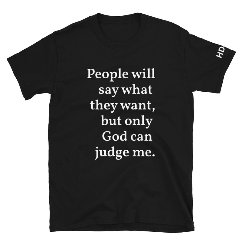 People Can Say What They Want T-Shirt
